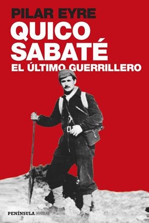 Quico Sabaté, el último guerrillero | 9788499422923 | Eyre, Pilar | Llibreria online de Figueres i Empordà