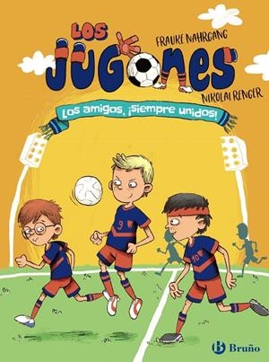 Los Jugones: Los amigos, ¡siempre unidos! | 9788469628294 | Nahrgang, Frauke | Llibreria online de Figueres i Empordà