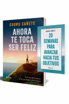PACK TC AHORA TE TOCA SER FELIZ + 20 SEMANAS PARA | 8432715131281 | Cañete, Curro | Llibreria online de Figueres i Empordà