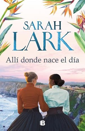 Allí donde nace el día | 9788466669238 | Lark, Sarah | Llibreria online de Figueres i Empordà