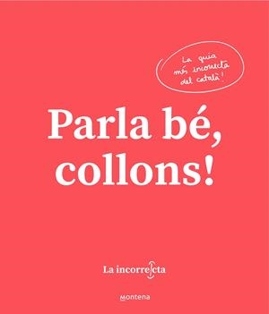 Parla bé, collons | 9788418318023 | La Incorrecta | Llibreria online de Figueres i Empordà