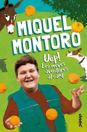 Uep! Les meves aventures al camp | 9788418456046 | Montoro, Miquel | Llibreria online de Figueres i Empordà