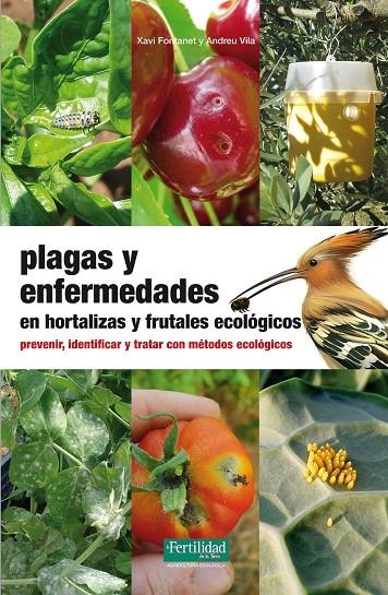 Plagas y enfermedades en hortalizas y frutales ecológicos | 9788494058226 | Fontanet i Roig, Xavi/Vila Pascual, Andreu | Llibreria online de Figueres i Empordà