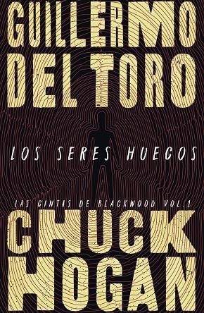 Los seres huecos (Las cintas de Blackwood #01) | 9788413620787 | Toro, Guillermo del/Hogan, Chuck | Librería online de Figueres / Empordà