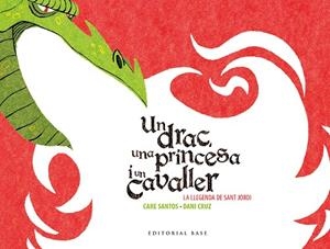 Sant Jordi. Un drac, una princesa i un cavaller | 9788416166602 | Santos, Care | Llibreria online de Figueres i Empordà