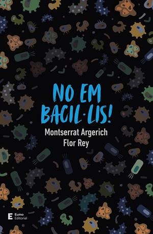 No em bacil·lis! | 9788497667296 | Rey Teijeiro, Flor/Argerich Tarrés, Montserrat | Librería online de Figueres / Empordà