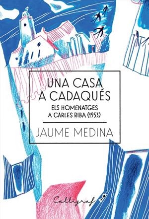 Una casa a Cadaqués | 9788412212389 | Medina Casanovas, Jaume | Librería online de Figueres / Empordà