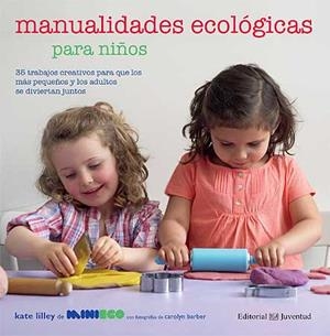 Manualidades ecológicas para niños | 9788426139443 | Lilley, Kate | Llibreria online de Figueres i Empordà