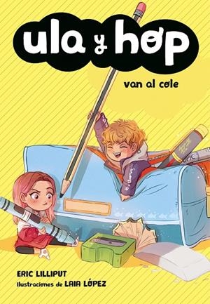 Ula y Hop van al cole (Ula y Hop #02) | 9788420433950 | Lilliput, Eric/López, Laia | Librería online de Figueres / Empordà