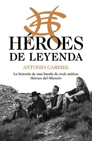 Héroes de leyenda. La historia de una banda de rock mítica: Héroes del Silencio | 9788401026959 | Cardiel, Antonio | Llibreria online de Figueres i Empordà