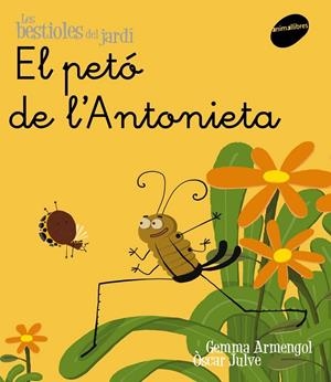 Les bestioles del jardí #01. El petó de l'Antonieta (lligada) | 9788496726567 | Armengol Morell, Gemma | Librería online de Figueres / Empordà
