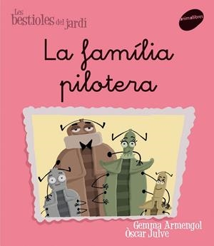 Les bestioles del jardí #03. La família pilotera (lligada) | 9788496726581 | Armengol Morell, Gemma | Librería online de Figueres / Empordà