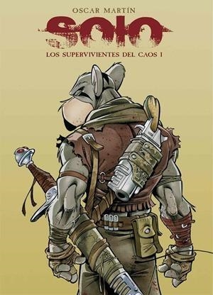 SOLO. LOS SUPERVIVIENTES DEL CAOS #01 | 9788412216066 | Martín, Oscar  | Llibreria online de Figueres i Empordà
