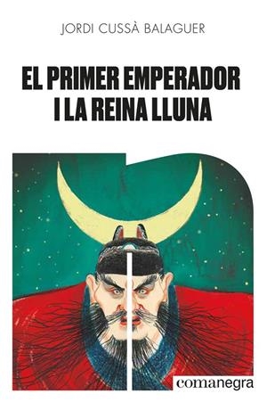El primer emperador i la reina Lluna | 9788418022654 | Cussà Balaguer, Jordi | Llibreria online de Figueres i Empordà