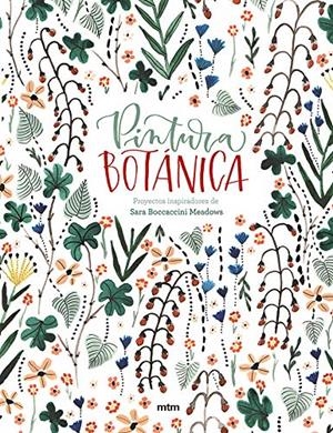 PINTURA BOTÁNICA | 9788417165321 | Boccaccini Meadows, Sara | Librería online de Figueres / Empordà