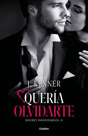 Quería olvidarte (Noches inolvidables #02) | 9788425358494 | Kenner, J. | Librería online de Figueres / Empordà