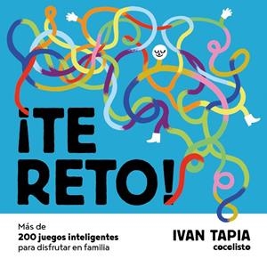 ¡Te reto! Más de 200 juegos inteligentes para disfrutar en familia | 9788418260674 | Tapia, Ivan | Llibreria online de Figueres i Empordà