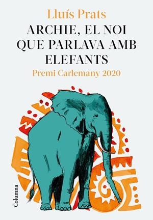 Archie, el noi que parlava amb elefants | 9788466427913 | Prats Martínez, Lluís | Llibreria online de Figueres i Empordà