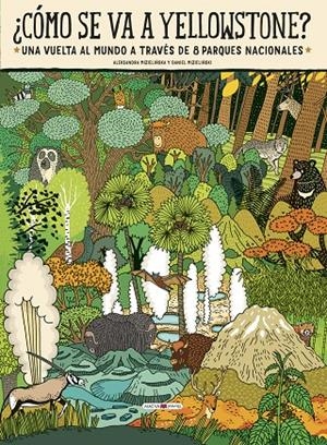 ¿Cómo se va a Yellowstone? | 9788418184383 | Mizielinska, Aleksandra/Mizielinski, Daniel | Librería online de Figueres / Empordà