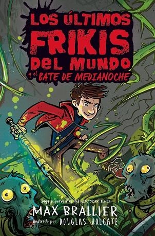 LOS ULTIMOS FRIKIS DEL MUNDO #05. Y el bate de Medianoche | 9788418002755 | Brallier, Max | Llibreria online de Figueres i Empordà