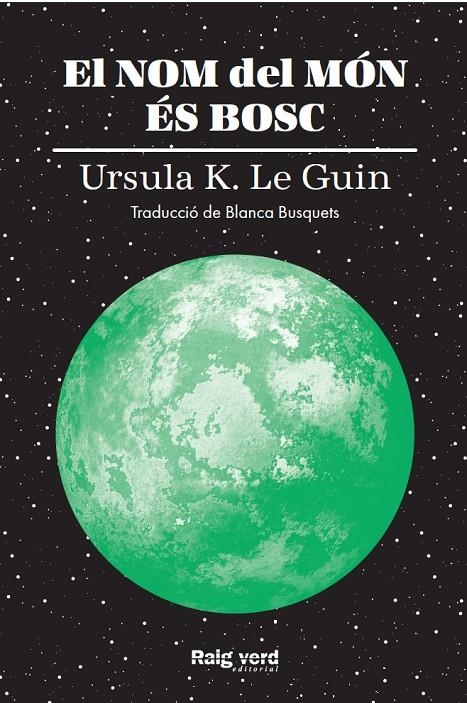 El nom del món és bosc | 9788417925628 | K. Le Guin, Ursula | Llibreria online de Figueres i Empordà