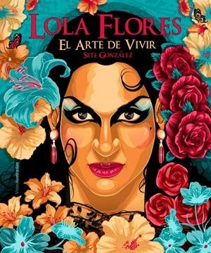Lola Flores | 9788418260537 | González, Sete | Librería online de Figueres / Empordà