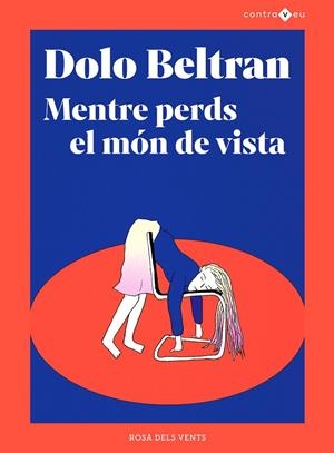 Mentre perds el món de vista | 9788417909970 | Beltrán, Dolo | Llibreria online de Figueres i Empordà