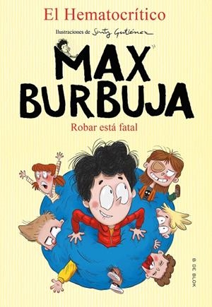Robar está fatal (Max Burbuja #02) | 9788417921880 | El Hematocrítico | Llibreria online de Figueres i Empordà