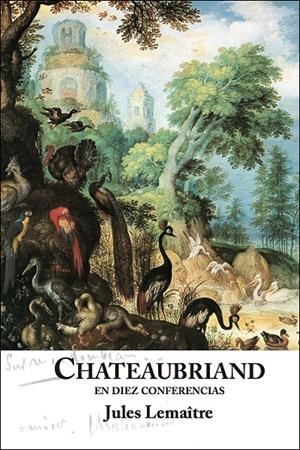 CHATEAUBRIAND EN DIEZ CONFERENCIAS | 9788409014842 | Lemaître, Jules | Librería online de Figueres / Empordà