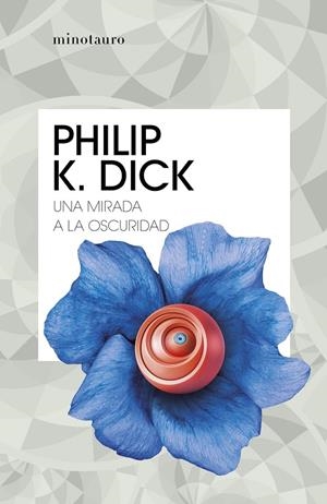 Una mirada a la oscuridad | 9788445007310 | Dick, Philip K. | Llibreria online de Figueres i Empordà