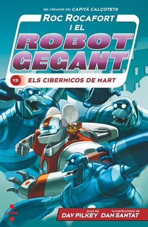 ROC ROCAFORT I ELS CIBERMICOS DE MART | 9788466149303 | Pilkey, Dav | Llibreria online de Figueres i Empordà