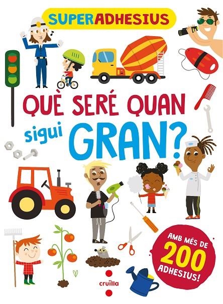 SUPERADHESIUS. QUE SERE QUAN SIGUI GRAN? | 9788466149280 | Libri, De Agostini | Llibreria online de Figueres i Empordà