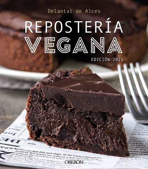 Repostería Vegana. Edición 2021 | 9788441544123 | Delantal de alces/Martínez Gutiérrez, Cristina/Cortés Frau, Lluís | Librería online de Figueres / Empordà