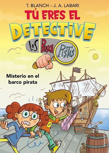Tú eres el detective con Los Buscapistas #02. Misterio en el barco pirata (Tú eres | 9788418038259 | Blanch, Teresa/Labari, José Ángel | Llibreria online de Figueres i Empordà