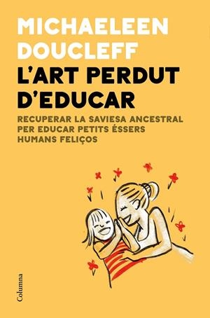 L'art perdut d'educar | 9788466427982 | Doucleff, Michaeleen | Llibreria online de Figueres i Empordà