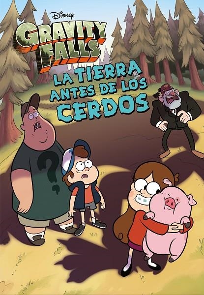 Gravity Falls. La Tierra antes de los cerdos | 9788418335679 | Disney | Llibreria online de Figueres i Empordà