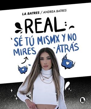 Real: sé tú misma y no mires atrás | 9788402425379 | Batres, Andrea | Librería online de Figueres / Empordà
