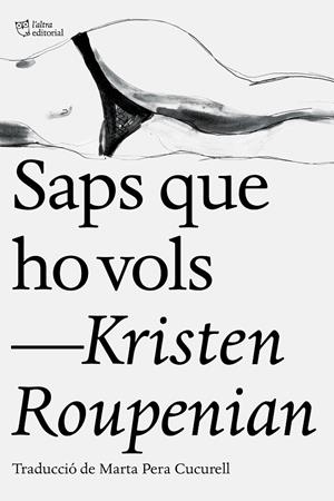 Saps que ho vols | 9788412006902 | Roupenian, Kristen | Llibreria online de Figueres i Empordà