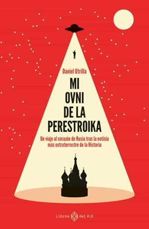 MI OVNI DE LA PERESTROIKA | 9788417678548 | Utrilla Vizmanos, Daniel | Llibreria online de Figueres i Empordà