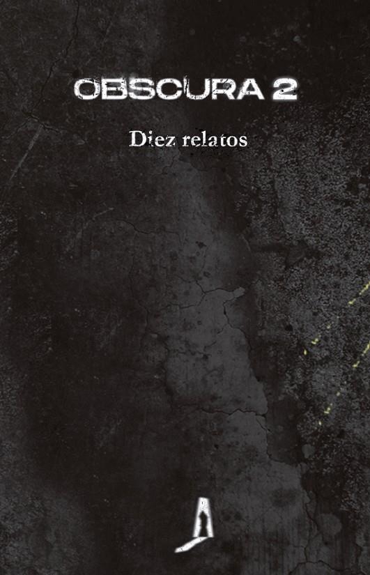 Obscura #02. Diez relatos | 9788412256765 | Aguilera, Juan Miguel/Barceló, Elia/Botey, Nuria C./Bueso, Emilio/Camacho, Yolanda/López, Guillem/Mo | Llibreria online de Figueres i Empordà