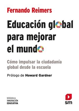 EDUCACION GLOBAL PARA MEJORAR EL MUNDO | 9788413188713 | M. Reimers, Fernando | Librería online de Figueres / Empordà