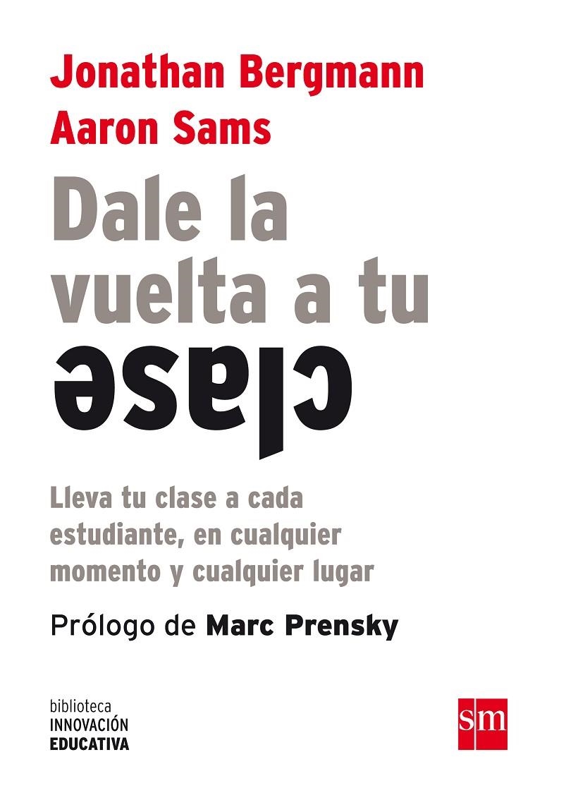 BIE.DALE LA VUELTA A TU CLASE | 9788467561180 | Bergmann, Jonathan/Sams, Aaron | Librería online de Figueres / Empordà