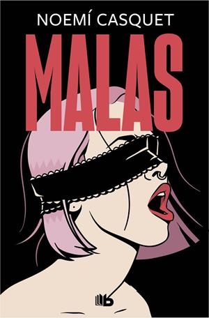 Malas (La trilogía erótica de las mujeres libres #02) | 9788413142784 | Casquet, Noemí | Llibreria online de Figueres i Empordà