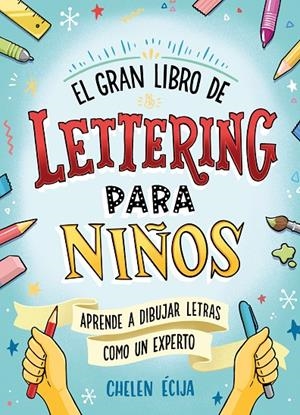 El gran libro de lettering para niños | 9788418054044 | Écija, Chelen | Librería online de Figueres / Empordà
