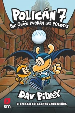 Policán #07. POR QUIEN RUEDAN LAS PELOTAS | 9788413921075 | Pilkey, Dav | Librería online de Figueres / Empordà