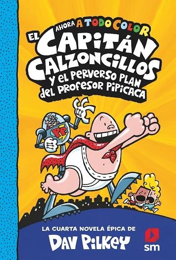EL CAPITAN CALZONCILLOS Y EL PERVERSO PLAN DEL PROFESOR PIPICACA (Capitán Calzoncillos a todo color) | 9788413921402 | Pilkey, Dav | Llibreria online de Figueres i Empordà