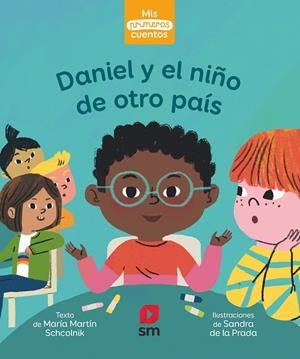 DANIEL Y EL NIÑO DE OTRO PAÍS | 9788413921525 | Martín Schcolnik, María | Librería online de Figueres / Empordà
