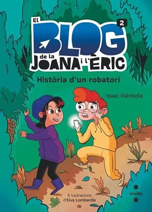 HISTÒRIA D'UN ROBATORI (El blog de la Joana i l’Èric #02) | 9788466149518 | Palmiola Creus, Isaac | Llibreria online de Figueres i Empordà