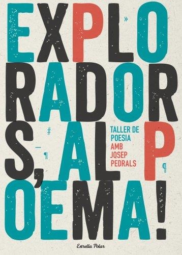 Exploradors, al poema! Taller de poesia | 9788490574317 | Pedrals, Josep | Librería online de Figueres / Empordà