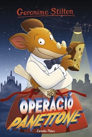 Operació Panettone | 9788491370789 | Geronimo Stilton | Llibreria online de Figueres i Empordà